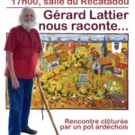 Gérard LATTIER nous raconte...Vendredi 24/02 à 17h00 salle du Récatadou