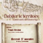 Conférence Habiter le territoire, est-on sorti du Moyen-Age ? le 27/11 à 18h Récatadou