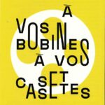 A vos bobines, à vos cassettes : collecte de film amateurs